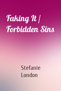 Faking It / Forbidden Sins
