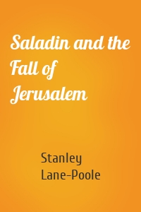 Saladin and the Fall of Jerusalem