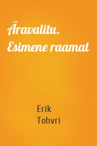 Äravalitu. Esimene raamat