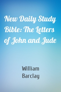 New Daily Study Bible: The Letters of John and Jude