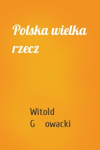 Polska wielka rzecz