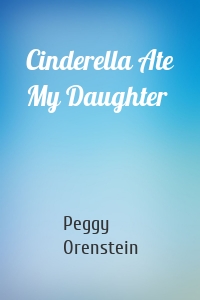 Cinderella Ate My Daughter