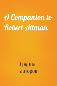 A Companion to Robert Altman