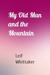 My Old Man and the Mountain