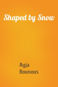 Shaped by Snow