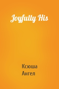 Joyfully His