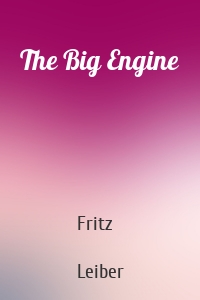 The Big Engine