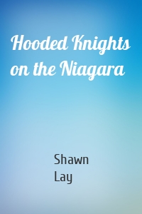 Hooded Knights on the Niagara