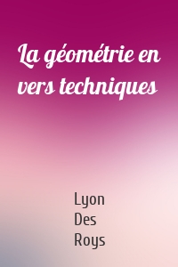 La géométrie en vers techniques