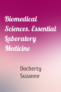 Biomedical Sciences. Essential Laboratory Medicine