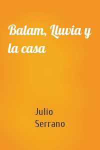 Balam, Lluvia y la casa