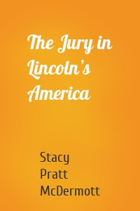 The Jury in Lincoln’s America