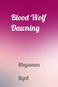 Blood Wolf Dawning