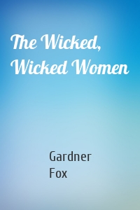 The Wicked, Wicked Women