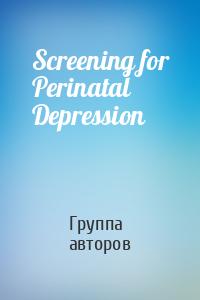 Screening for Perinatal Depression