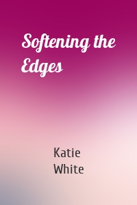 Softening the Edges