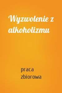 Wyzwolenie z alkoholizmu