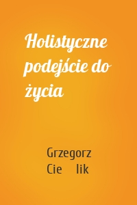 Holistyczne podejście do życia