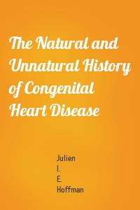 The Natural and Unnatural History of Congenital Heart Disease