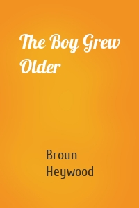 The Boy Grew Older