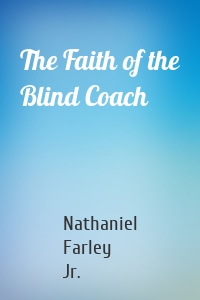 The Faith of the Blind Coach