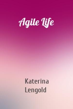 Обложка книги «Agile Life» — Katerina Lengold