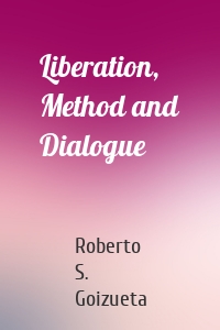 Liberation, Method and Dialogue