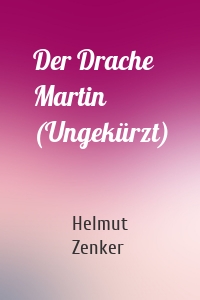 Der Drache Martin (Ungekürzt)