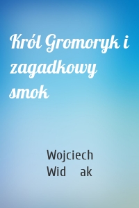 Król Gromoryk i zagadkowy smok