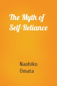 The Myth of Self-Reliance