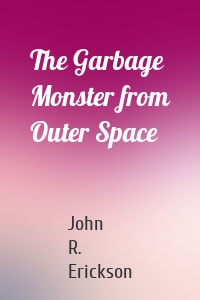 The Garbage Monster from Outer Space