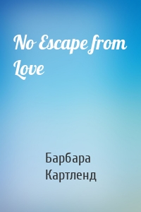 No Escape from Love