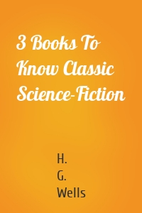 3 Books To Know Classic Science-Fiction