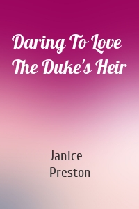 Daring To Love The Duke's Heir