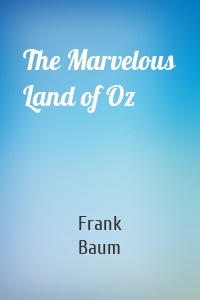 The Marvelous Land of Oz