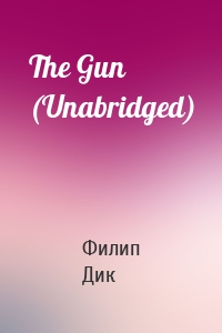 The Gun (Unabridged)