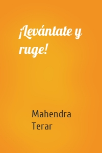 ¡Levántate y ruge!