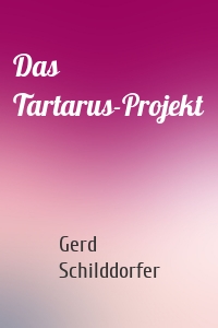 Das Tartarus-Projekt