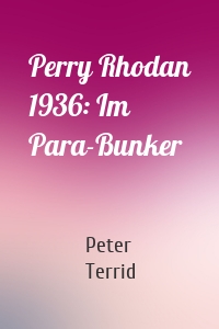 Perry Rhodan 1936: Im Para-Bunker