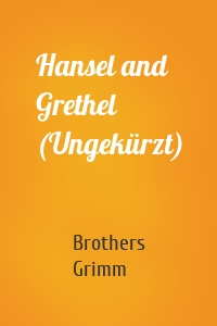 Hansel and Grethel (Ungekürzt)