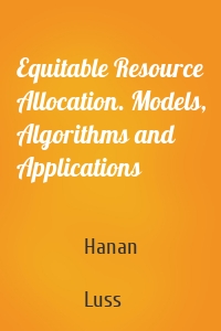 Equitable Resource Allocation. Models, Algorithms and Applications