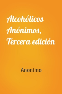 Alcohólicos Anónimos, Tercera edición