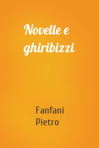 Novelle e ghiribizzi