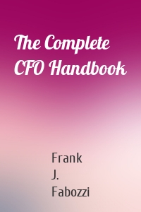 The Complete CFO Handbook