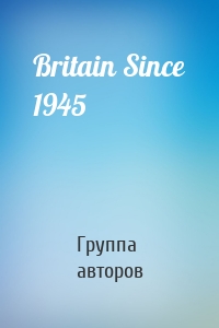 Britain Since 1945