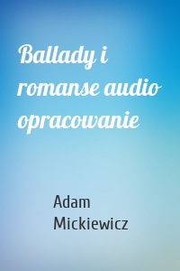 Ballady i romanse audio opracowanie