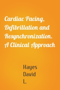 Cardiac Pacing, Defibrillation and Resynchronization. A Clinical Approach