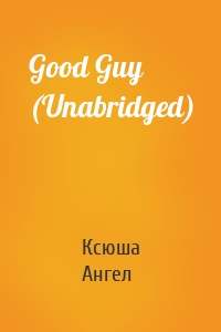 Good Guy (Unabridged)