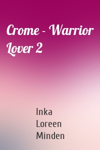 Crome - Warrior Lover 2