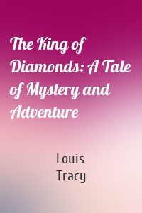 The King of Diamonds: A Tale of Mystery and Adventure